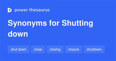 Use shut down to describe exiting the operating system and turning off the device in a single action. . Synonyms for shutting down